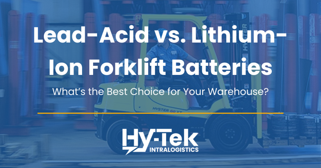 Lead-Acid vs. Lithium-Ion Forklift Batteries