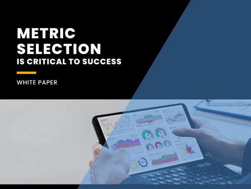 Metric Selection is Critical to Success
