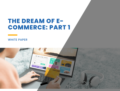 The Dream of Ecommerce Part 1